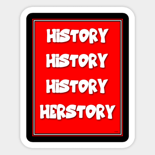 EQUALITY AND HISTORY: HER STORY Sticker